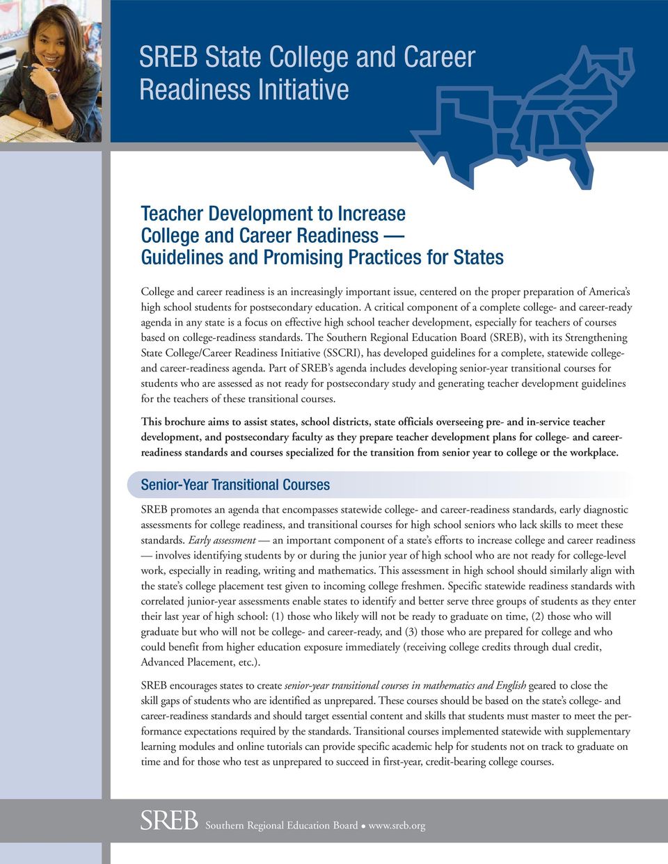 A critical component of a complete college- and career-ready agenda in any state is a focus on effective high school teacher development, especially for teachers of courses based on college-readiness
