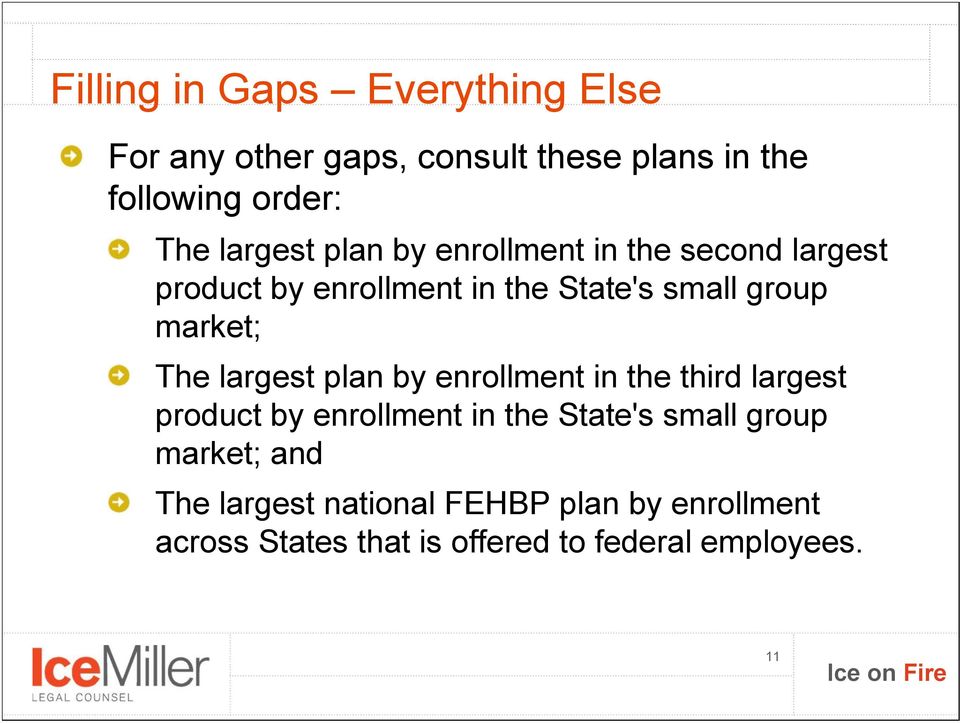 market; The largest plan by enrollment in the third largest product by enrollment in the State's small