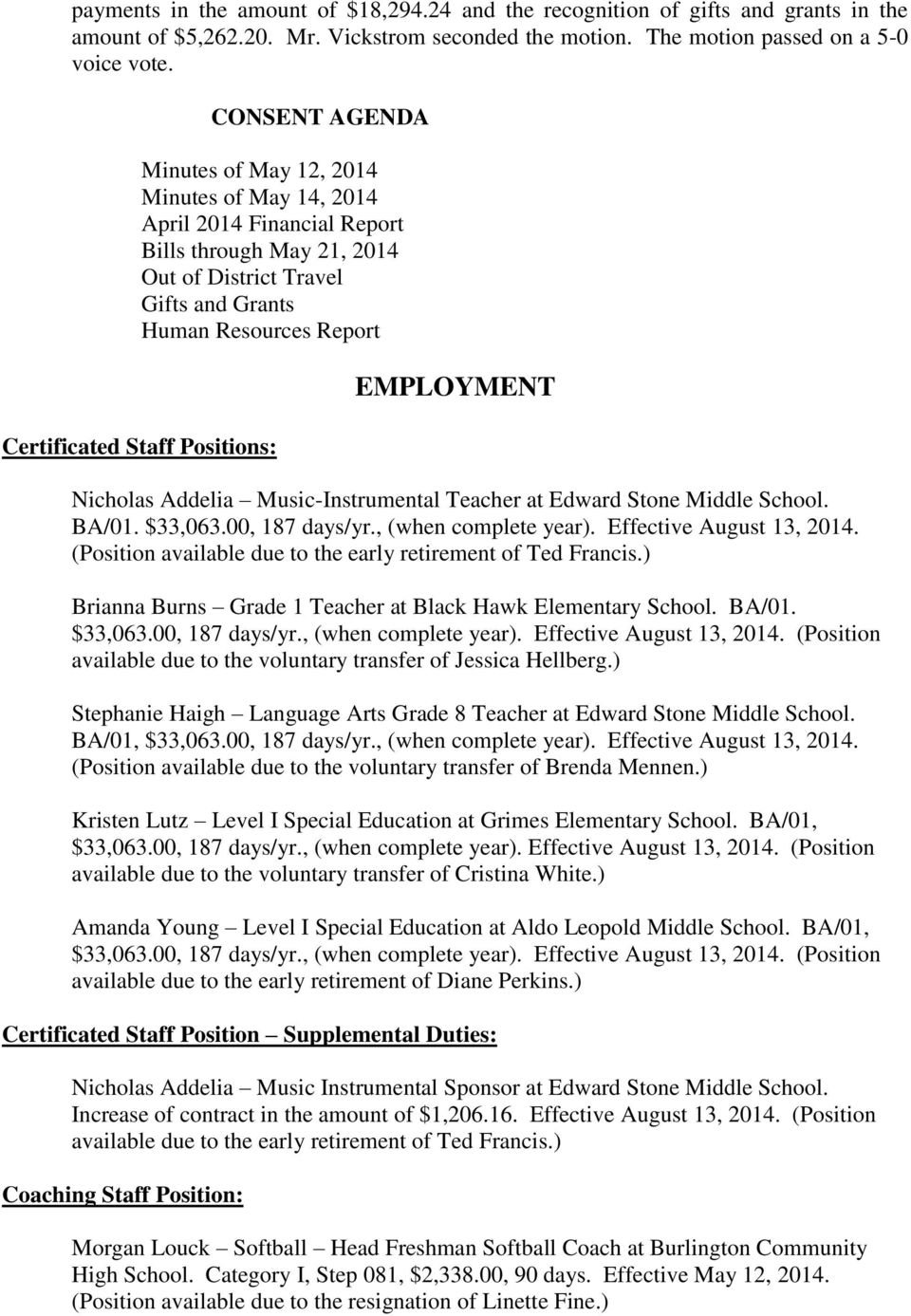 Positions: EMPLOYMENT Nicholas Addelia Music-Instrumental Teacher at Edward Stone Middle School. BA/01. $33,063.00, 187 days/yr., (when complete year). Effective August 13, 2014.