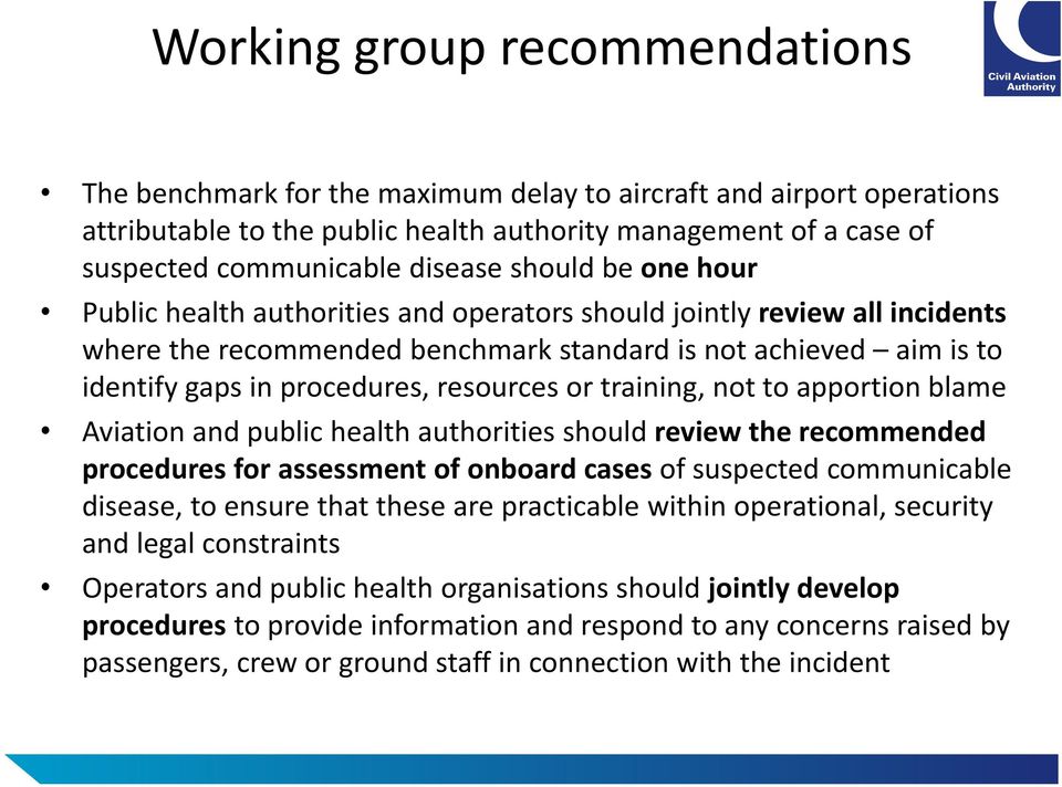 resources or training, not to apportion blame Aviation and public health authorities should review the recommended procedures for assessment of onboard cases of suspected communicable disease, to