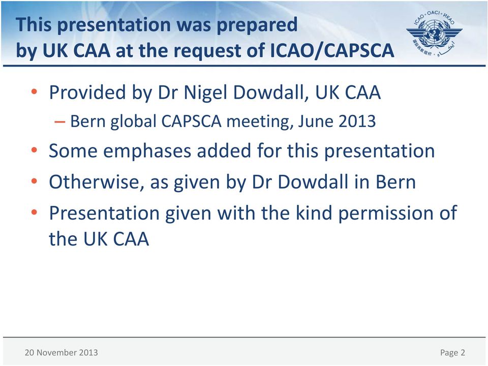 Some emphases added for this presentation Otherwise, as given by Dr Dowdall