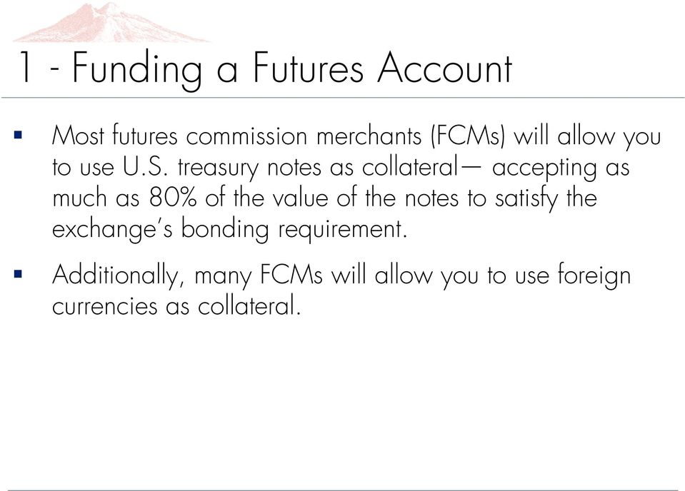 treasury notes as collateral accepting as much as 80% of the value of the