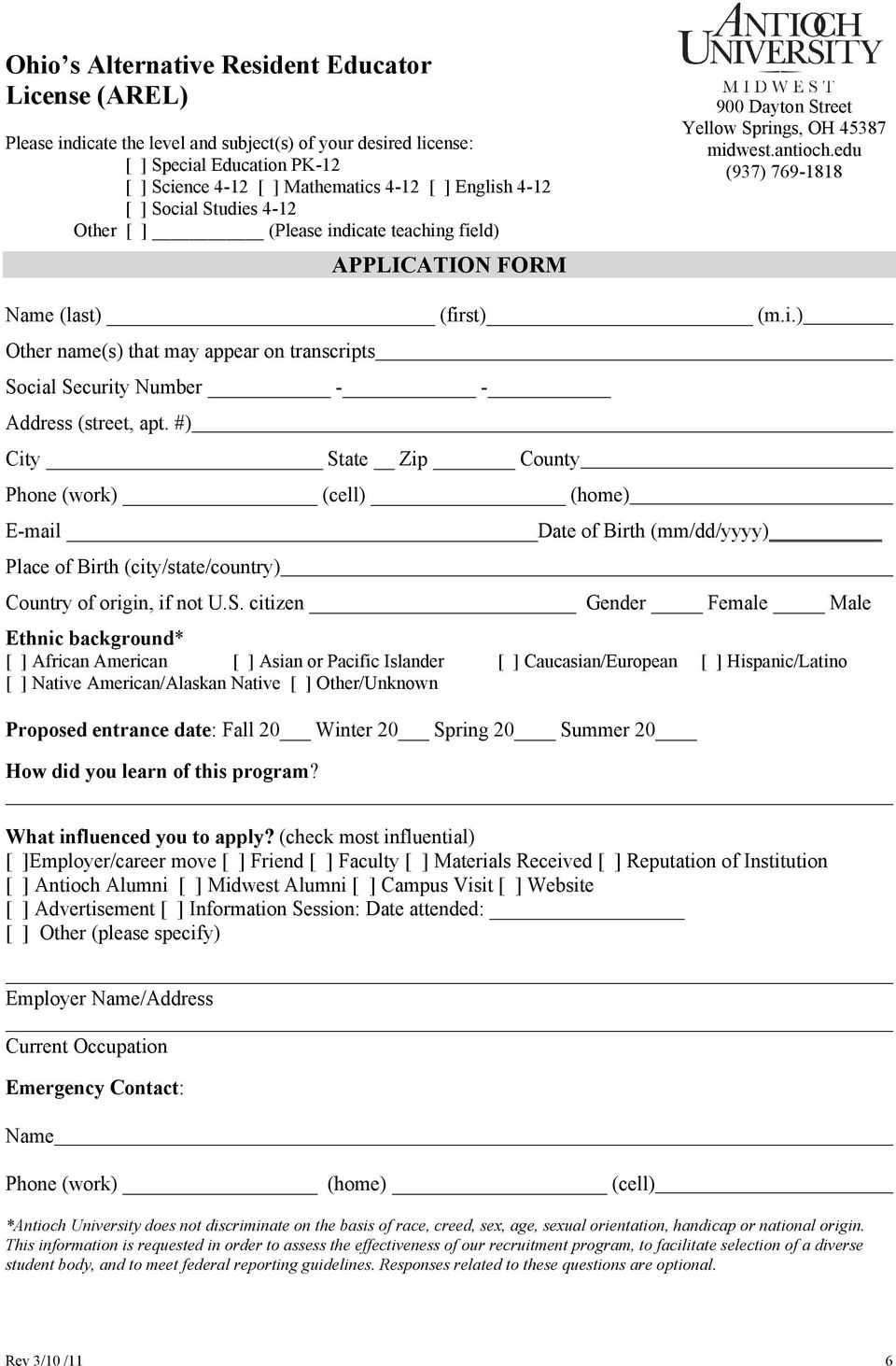 edu (937) 769-1818 APPLICATION FORM ICATION FORM Name (last) (first) (m.i.) Other name(s) that may appear on transcripts Social Security Number - - Address (street, apt.