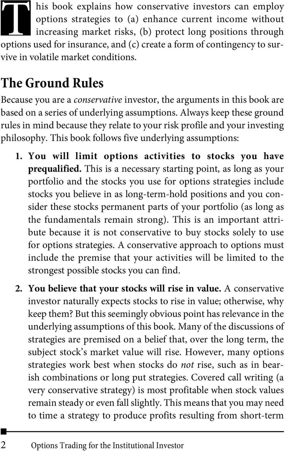 The Ground Rules Because you are a conservative investor, the arguments in this book are based on a series of underlying assumptions.