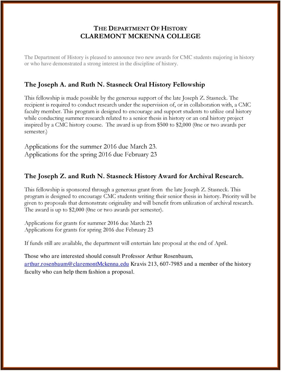 This program is designed to encourage and support students to utilize oral history while conducting summer research related to a senior thesis in history or an oral history project inspired by a CMC