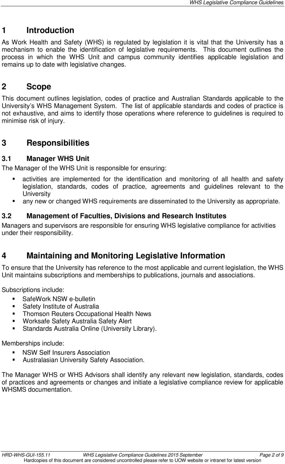 2 Scope This document outlines legislation, codes of practice and Australian Standards applicable to the University s WHS Management System.