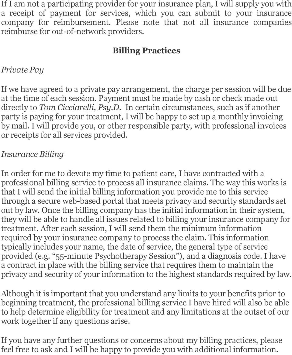Private Pay Billing Practices If we have agreed to a private pay arrangement, the charge per session will be due at the time of each session.