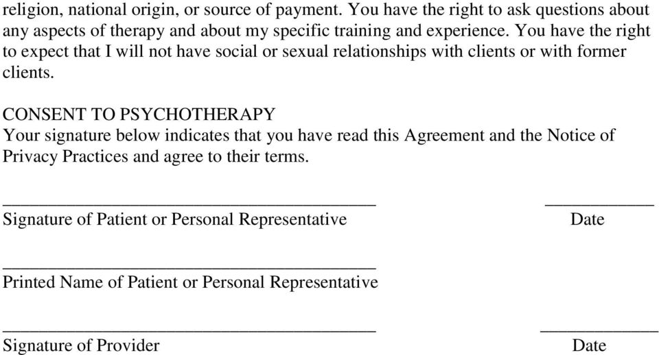 You have the right to expect that I will not have social or sexual relationships with clients or with former clients.