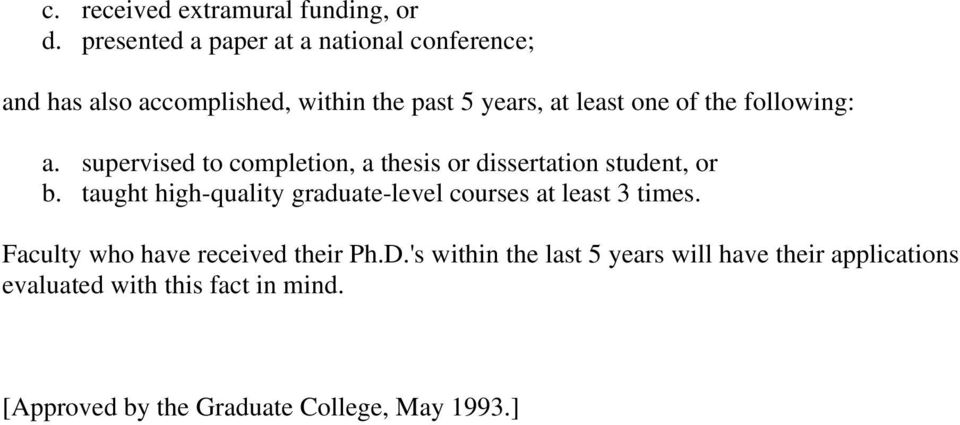 following: a. supervised to completion, a thesis or dissertation student, or b.
