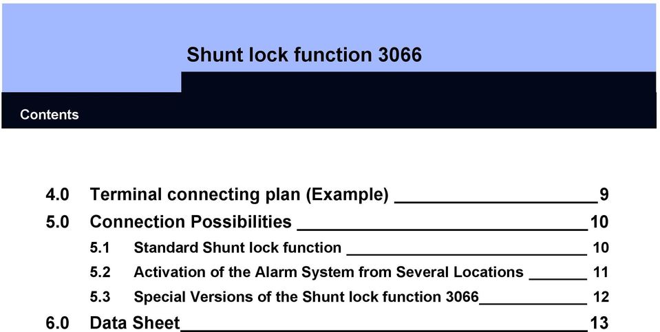 1 Standard Shunt lock function 10 5.