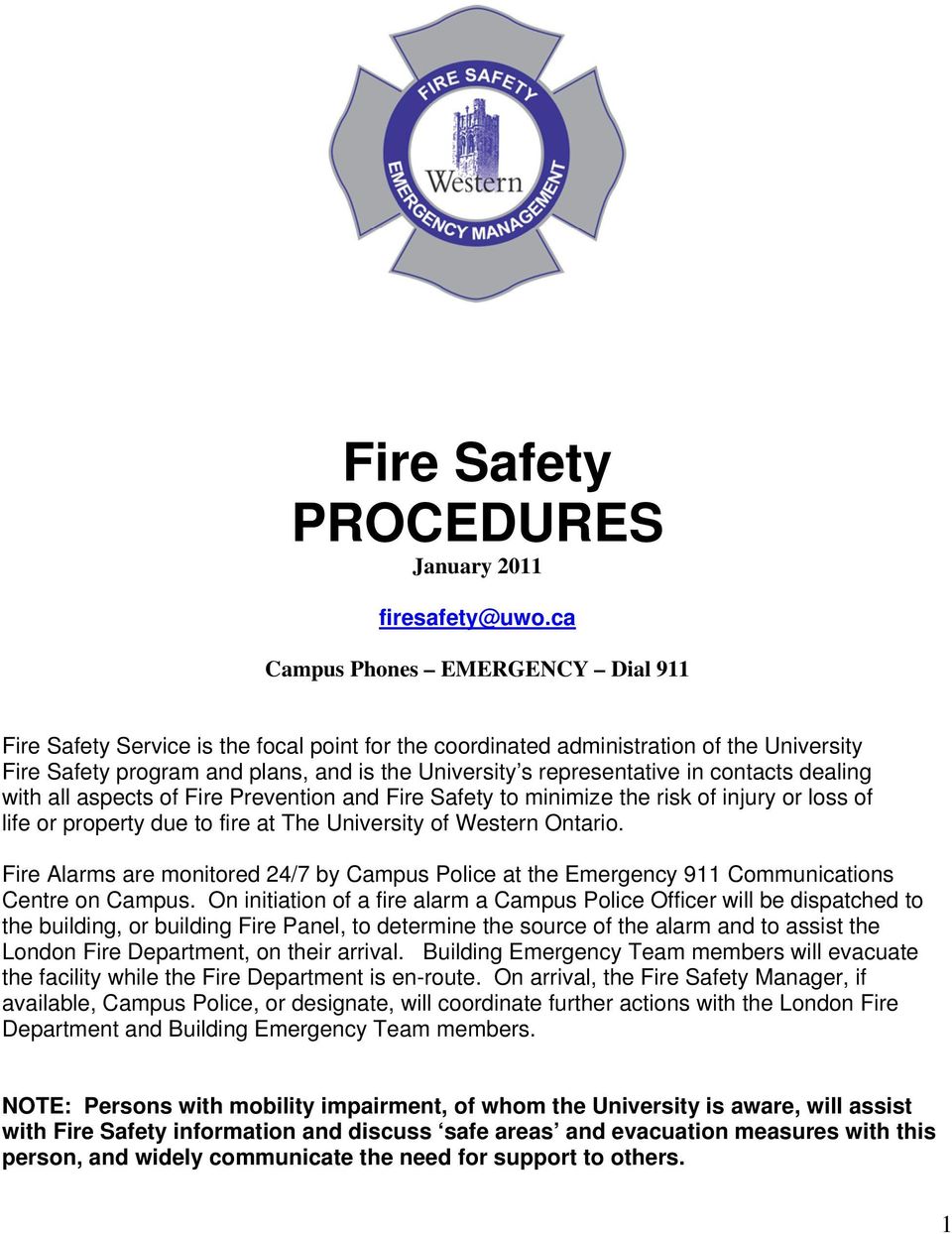in contacts dealing with all aspects of Fire Prevention and Fire Safety to minimize the risk of injury or loss of life or property due to fire at The University of Western Ontario.