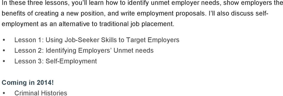 I ll also discuss selfemployment as an alternative to traditional job placement.