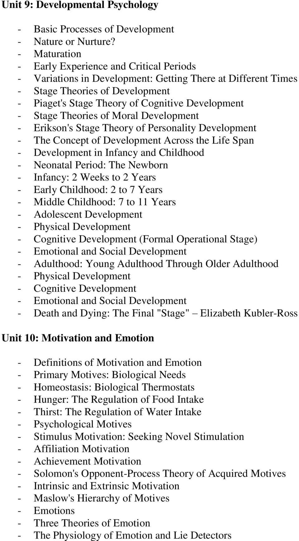 Stage Theories of Moral Development - Erikson's Stage Theory of Personality Development - The Concept of Development Across the Life Span - Development in Infancy and Childhood - Neonatal Period: The