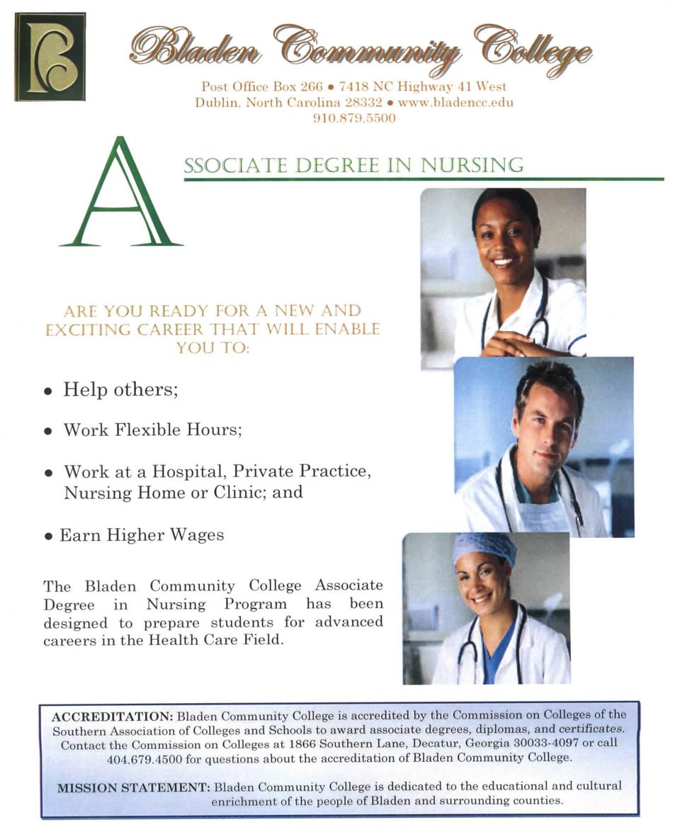 and Earn Higher Wages The Bladen Community College Associate Degree in Nursing Program has been designed to prepare students for advanced careers in the Health Care Field.