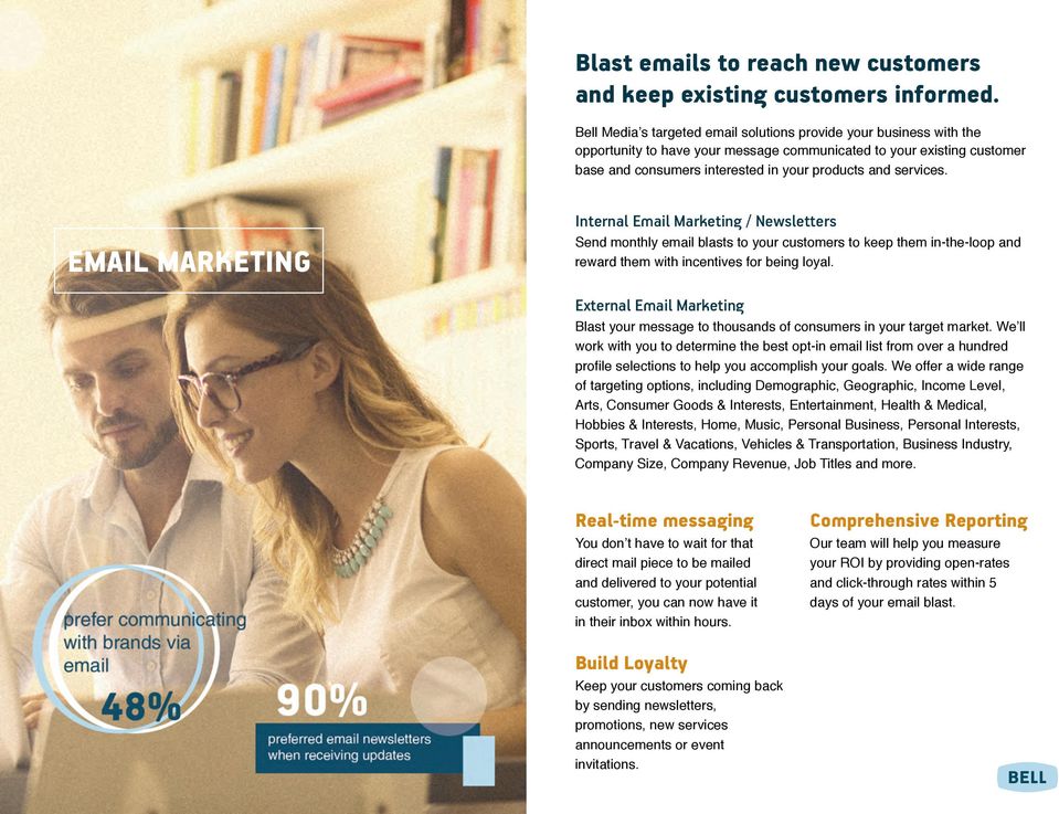 services. EMAIL MARKETING Internal Email Marketing / Newsletters Send monthly email blasts to your customers to keep them in-the-loop and reward them with incentives for being loyal.