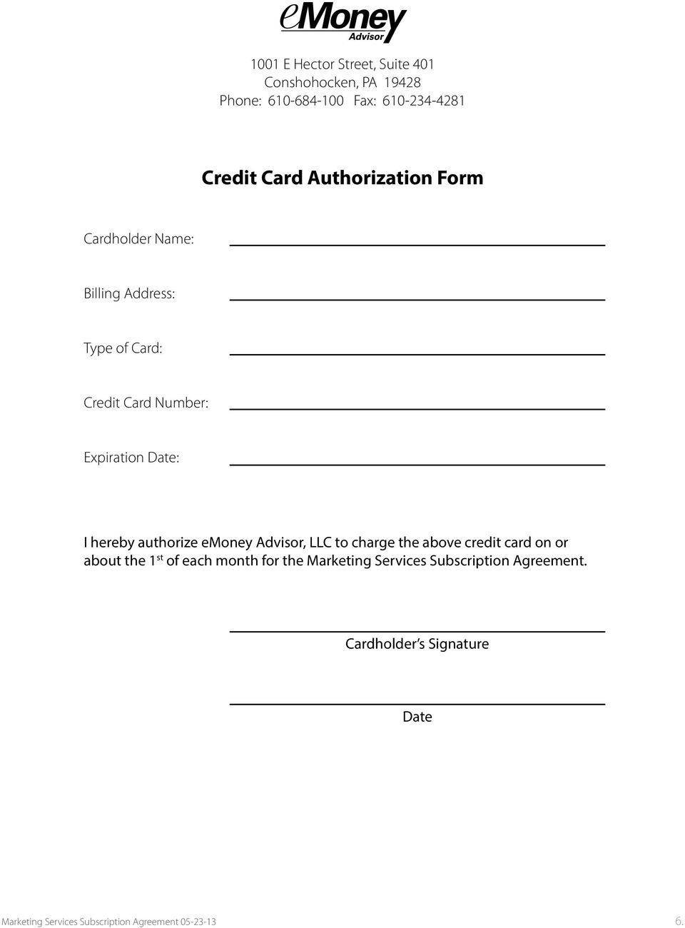 hereby authorize emoney Advisor, LLC to charge the above credit card on or about the 1 st of each month for the