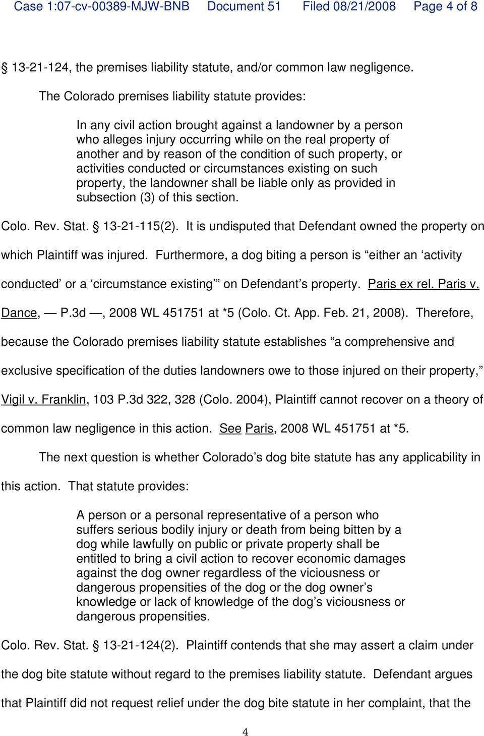 condition of such property, or activities conducted or circumstances existing on such property, the landowner shall be liable only as provided in subsection (3) of this section. Colo. Rev. Stat.