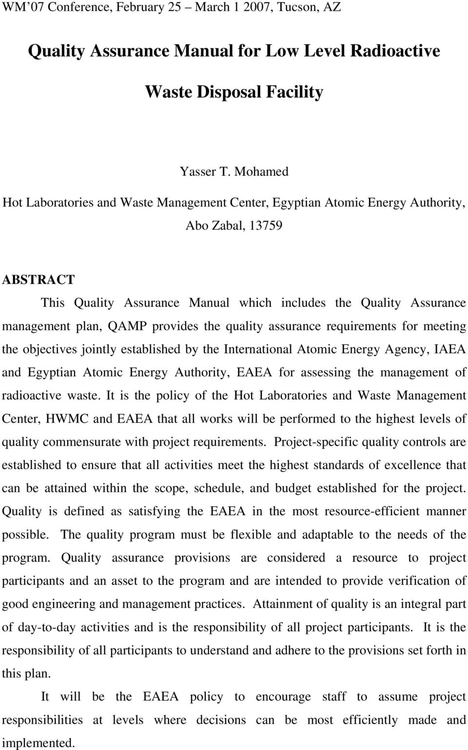 QAMP provides the quality assurance requirements for meeting the objectives jointly established by the International Atomic Energy Agency, IAEA and Egyptian Atomic Energy Authority, EAEA for