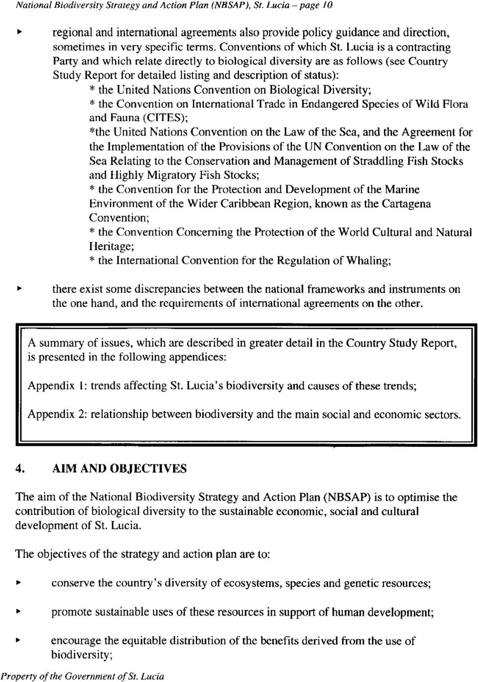 Lucia is a contracting Party and which relate directly to biological diversity are as follows (see Country Study Report for detailed listing and description of status): * the United Nations