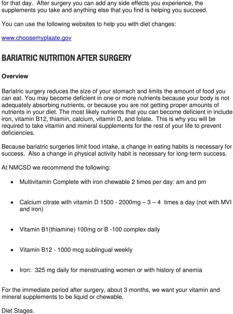 gov BARIATRIC NUTRITION AFTER SURGERY Overview Bariatric surgery reduces the size of your stomach and limits the amount of food you can eat.