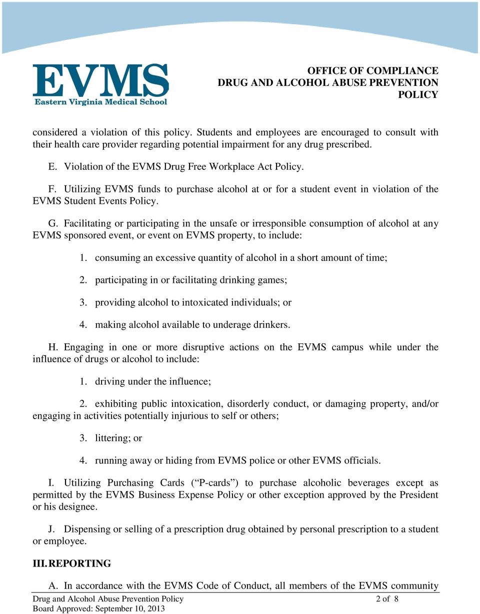 Facilitating or participating in the unsafe or irresponsible consumption of alcohol at any EVMS sponsored event, or event on EVMS property, to include: 1.