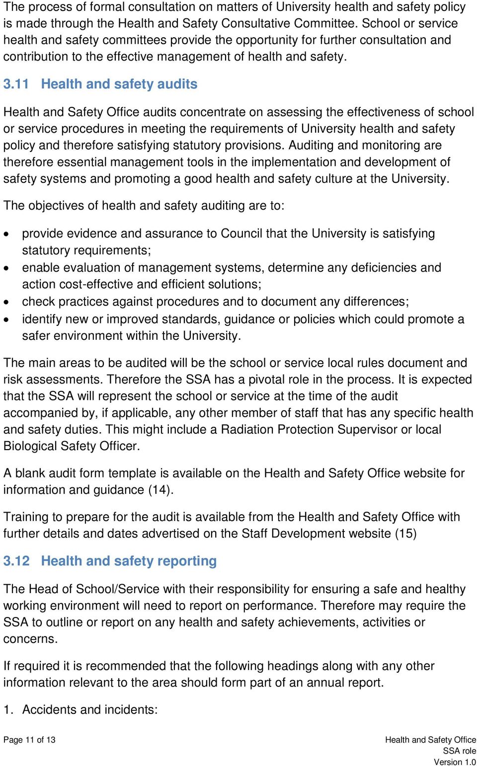 11 Health and safety audits audits concentrate on assessing the effectiveness of school or service procedures in meeting the requirements of University health and safety policy and therefore
