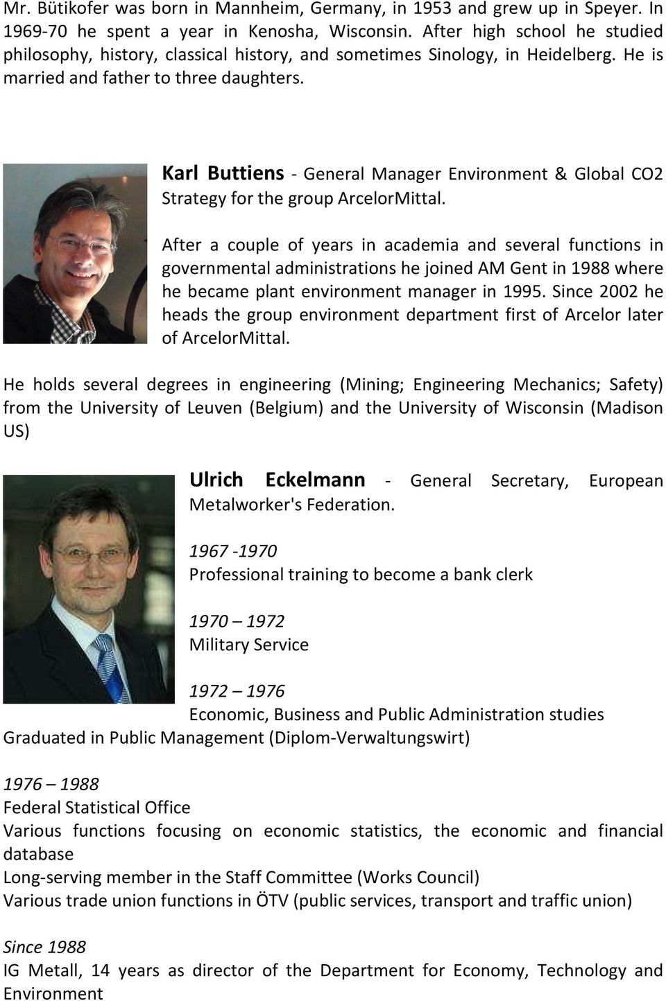 Karl Buttiens - General Manager Environment & Global CO2 Strategy for the group ArcelorMittal.