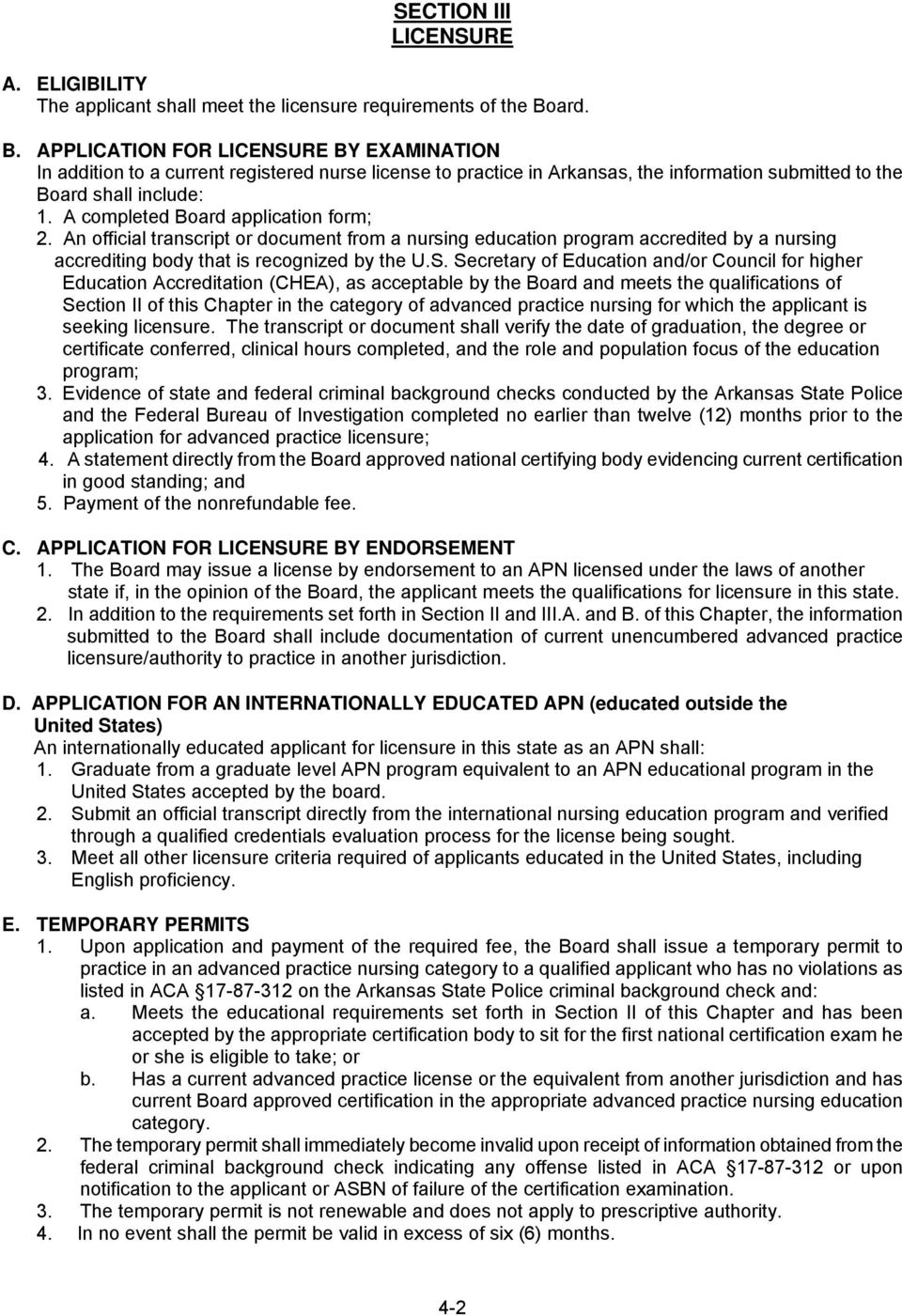A completed Board application form; 2. An official transcript or document from a nursing education program accredited by a nursing accrediting body that is recognized by the U.S.