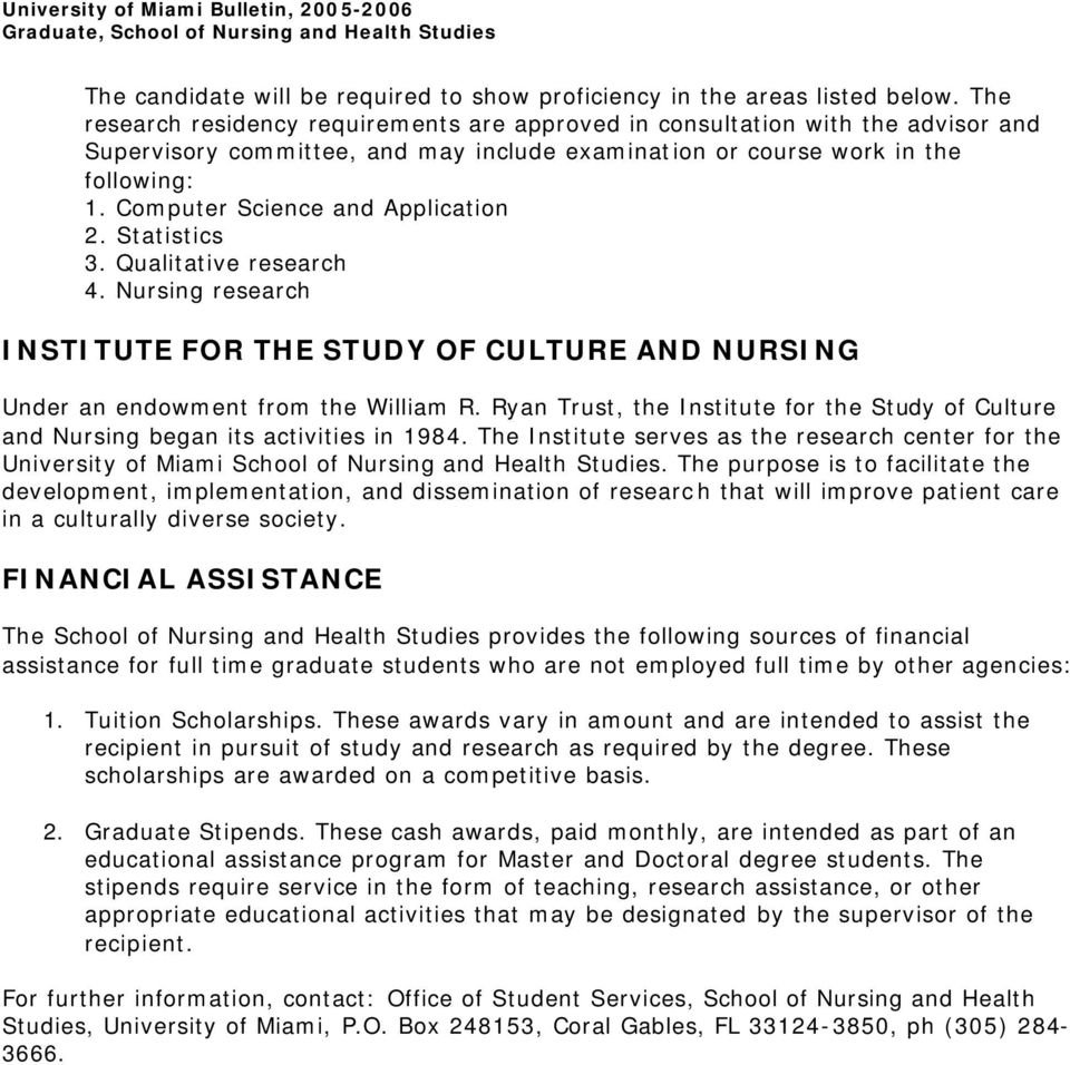 Computer Science and Application 2. Statistics 3. Qualitative research 4. Nursing research INSTITUTE F THE STUDY OF CULTURE AND NURSING Under an endowment from the William R.