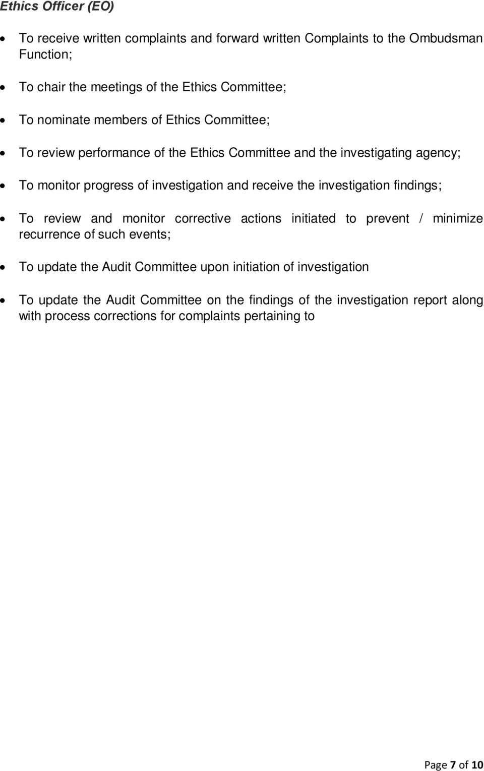 initiated to prevent / minimize recurrence of such events; To update the Audit Committee upon initiation of investigation To update the Audit Committee on the findings of the investigation report