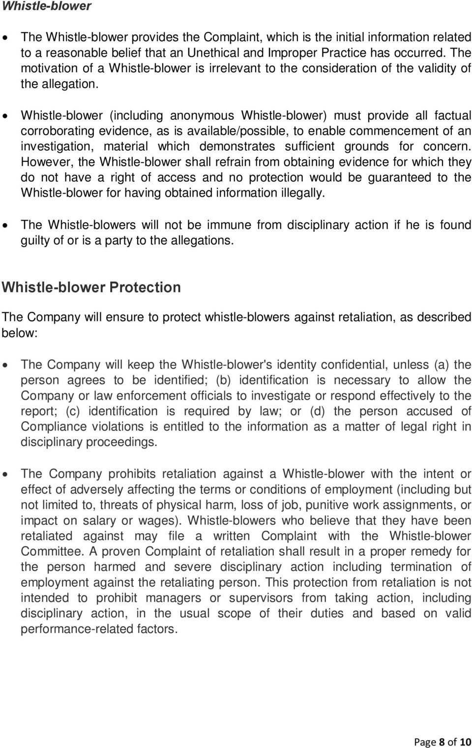 Whistle-blower (including anonymous Whistle-blower) must provide all factual corroborating evidence, as is available/possible, to enable commencement of an investigation, material which demonstrates