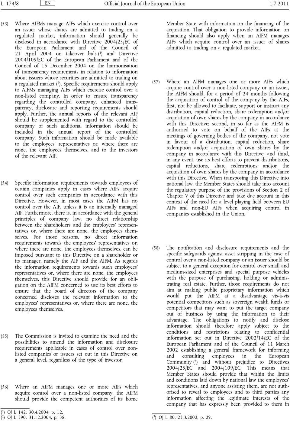 Parliament and of the Council of 15 December 2004 on the harmonisation of transparency requirements in relation to information about issuers whose securities are admitted to trading on a regulated