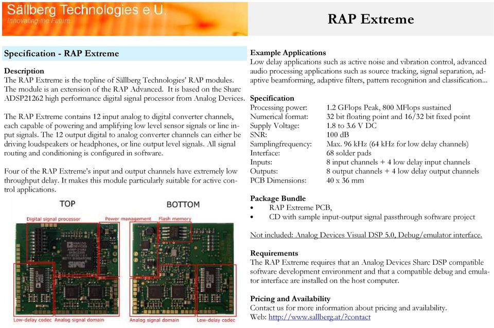 The RAP Extreme contains 12 input analog to digital converter channels, each capable of powering and amplifying low level sensor signals or line input signals.