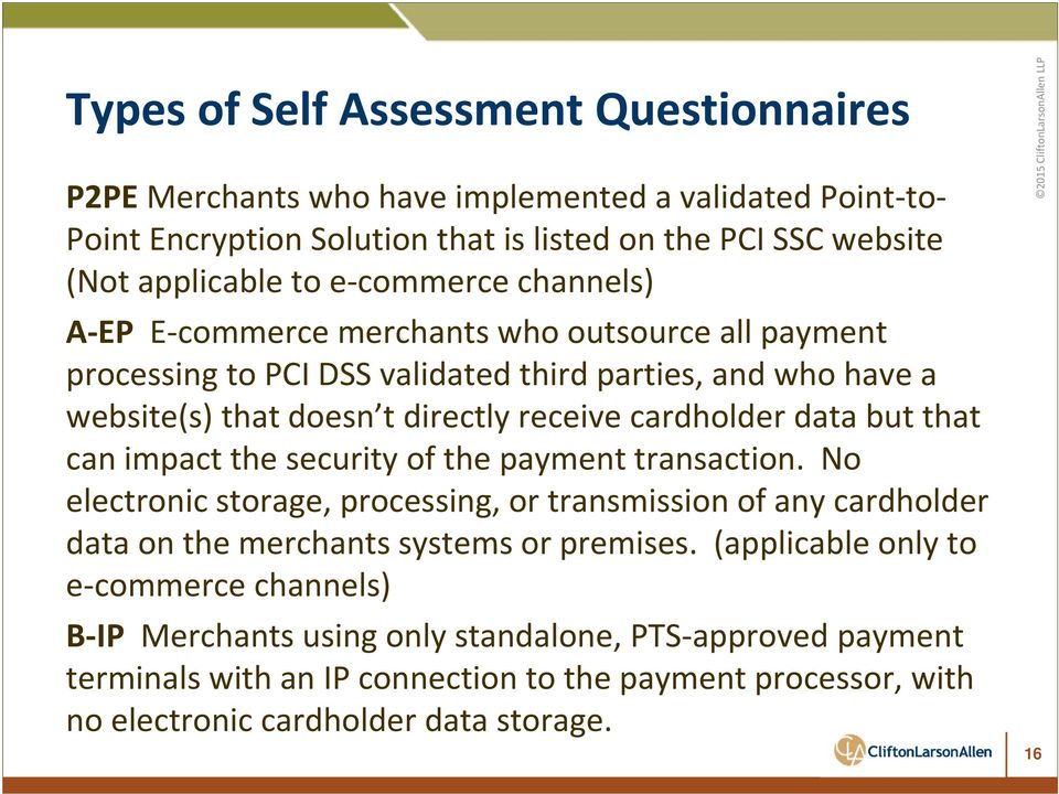 data but that can impact the security of the payment transaction. No electronic storage, processing, or transmission of any cardholder data on the merchants systems or premises.
