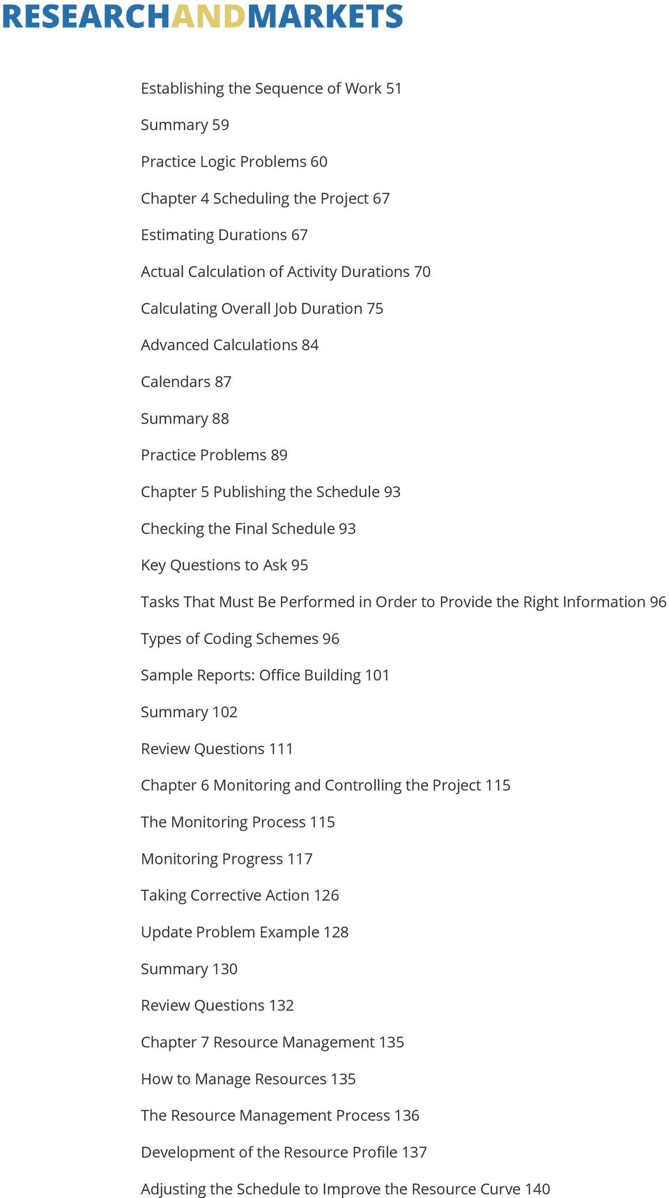 Performed in Order to Provide the Right Information 96 Types of Coding Schemes 96 Sample Reports: Office Building 101 Summary 102 Review Questions 111 Chapter 6 Monitoring and Controlling the Project