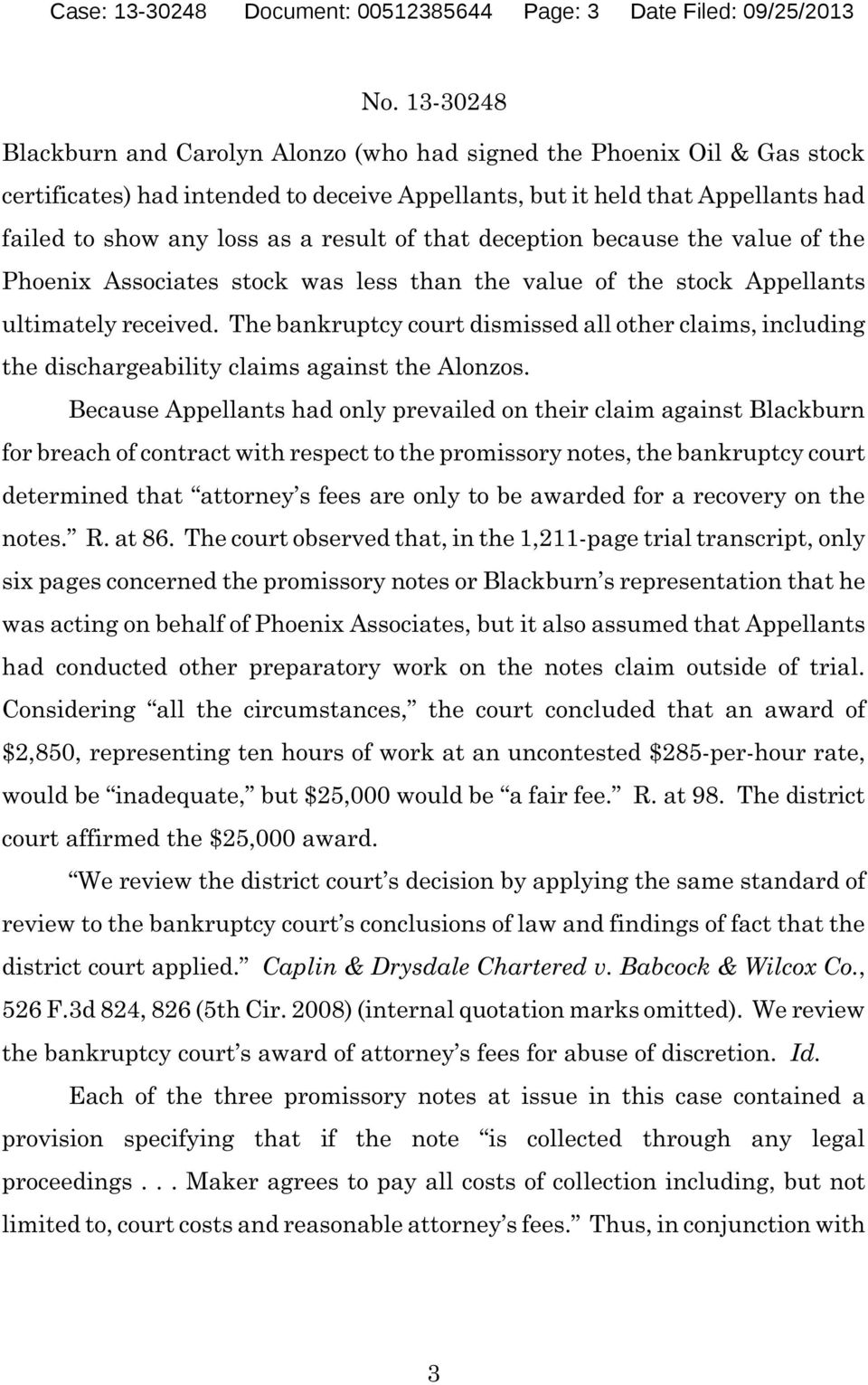 The bankruptcy court dismissed all other claims, including the dischargeability claims against the Alonzos.