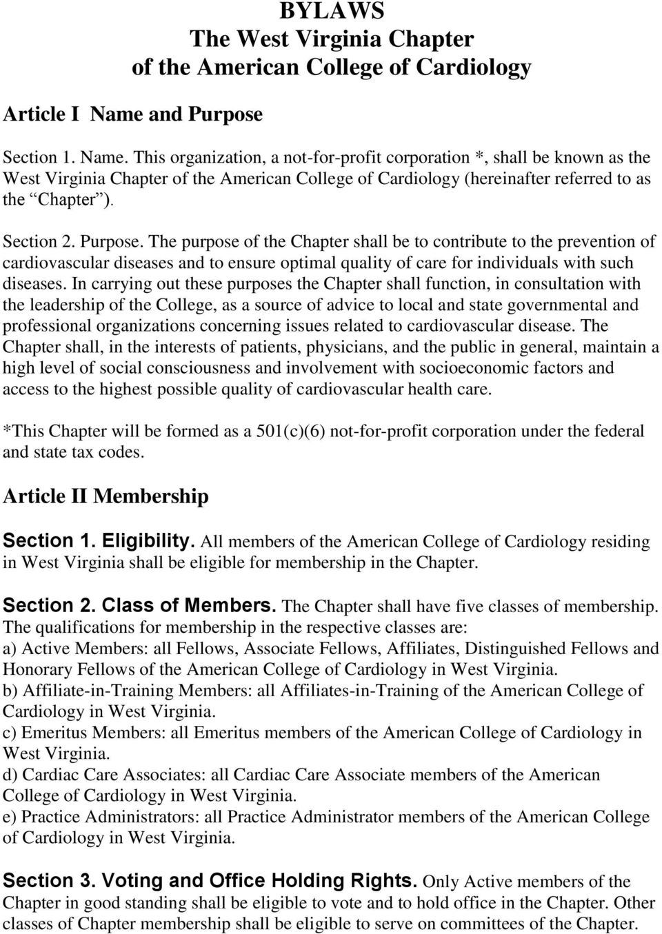 This organization, a not-for-profit corporation *, shall be known as the West Virginia Chapter of the American College of Cardiology (hereinafter referred to as the Chapter ). Section 2. Purpose.