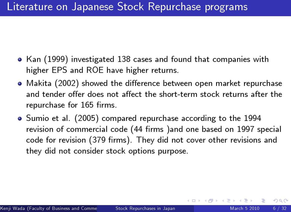 Sumio et al. (2005) compared repurchase according to the 1994 revision of commercial code (44 rms )and one based on 1997 special code for revision (379 rms).