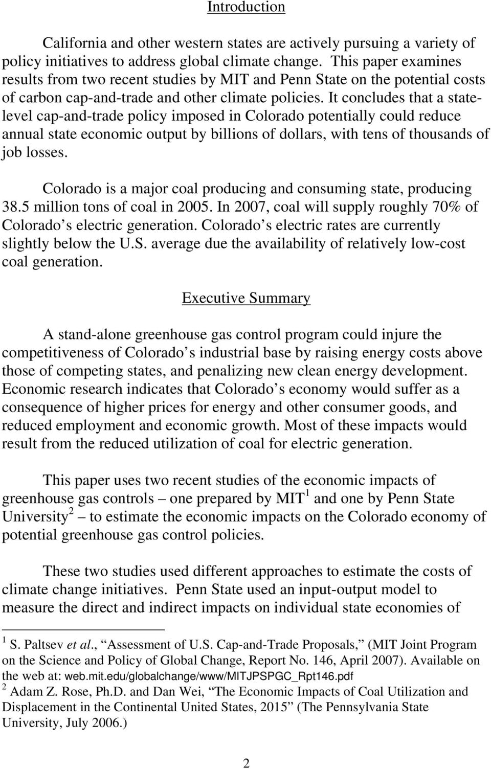 It concludes that a statelevel cap-and-trade policy imposed in Colorado potentially could reduce annual state economic output by billions of dollars, with tens of thousands of job losses.