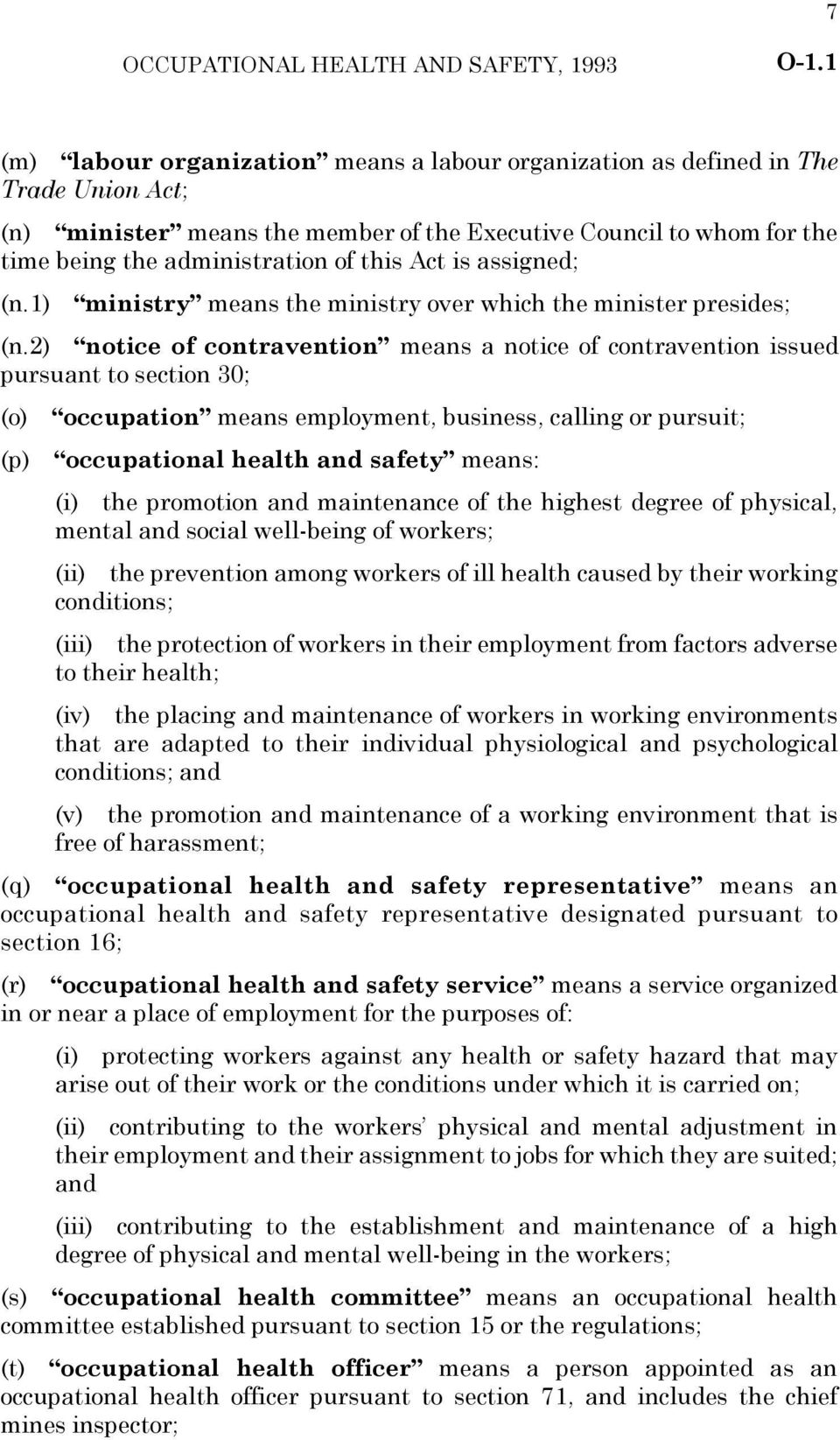 2) notice of contravention means a notice of contravention issued pursuant to section 30; (o) occupation means employment, business, calling or pursuit; (p) occupational health and safety means: (i)