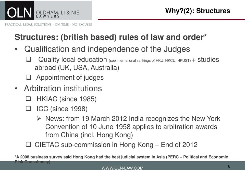 (since 1998) News: from 19 March 2012 India recognizes the New York Convention of 10 June 1958 applies to arbitration awards from China (incl.