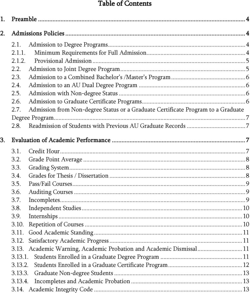 .. 6 2.7. Admission from Non-degree Status or a Graduate Certificate Program to a Graduate Degree Program... 7 2.8. Readmission of Students with Previous AU Graduate Records... 7 3.
