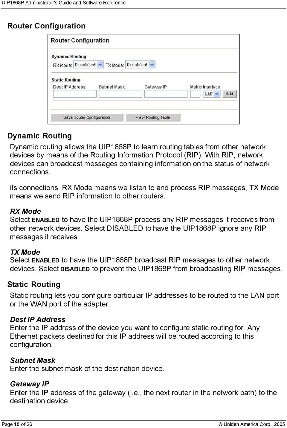 RX Mode means we listen to and process RIP messages, TX Mode means we send RIP information to other routers.