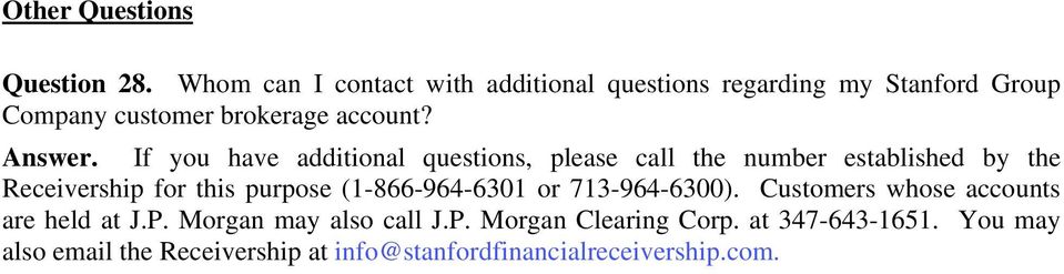If you have additional questions, please call the number established by the Receivership for this purpose