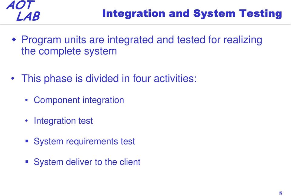 divided in four activities: Component integration