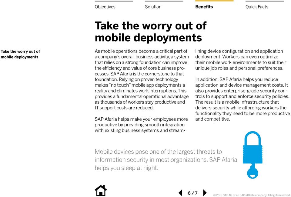 Relying on proven technology makes no touch mobile app deployments a reality and eliminates work interruptions.