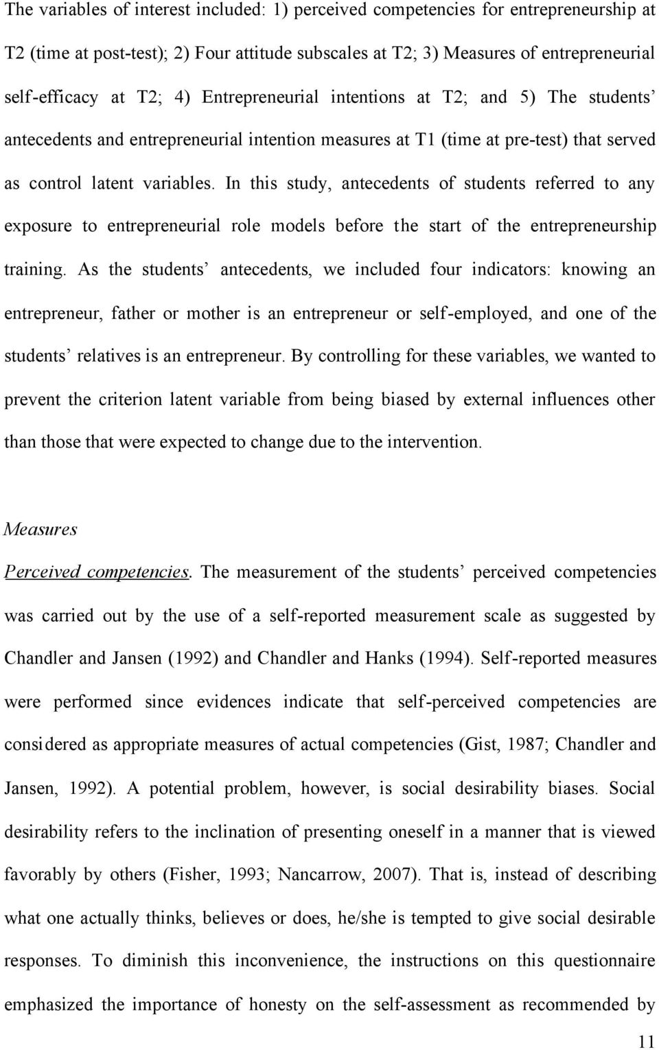 In this study, antecedents of students referred to any exposure to entrepreneurial role models before the start of the entrepreneurship training.