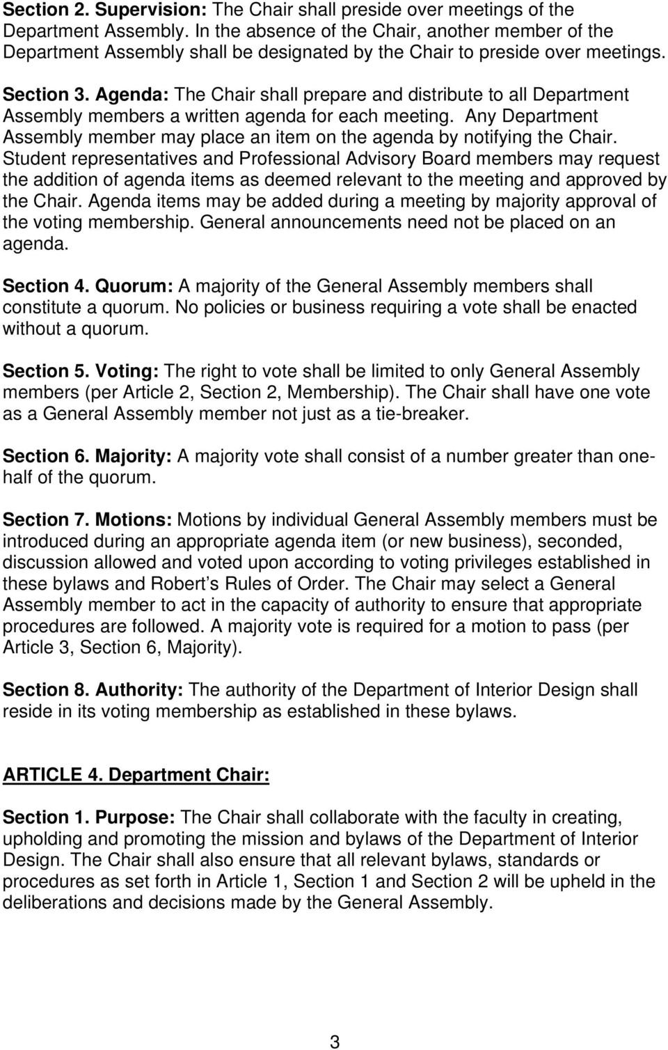 Agenda: The Chair shall prepare and distribute to all Department Assembly members a written agenda for each meeting.