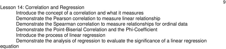 for ordinal data Demonstrate the Point-Biserial Correlation and the Phi-Coefficient Introduce the process of