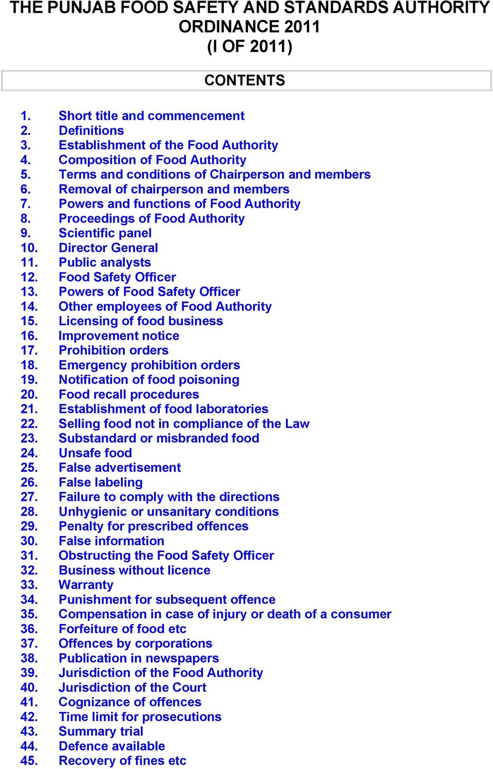 Scientific panel 10. Director General 11. Public analysts 12. Food Safety Officer 13. Powers of Food Safety Officer 14. Other employees of Food Authority 15. Licensing of food business 16.
